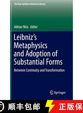 【3-4周达】Leibniz's Metaphysics and Adoption of Substantial Forms : Between Continuity and Transform... [9789401799553]