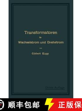 【3-4周达】Transformatoren Für Wechselstrom Und Drehstrom: Eine Darstellung Ihrer Theorie, Konstrukt... [9783662357965]
