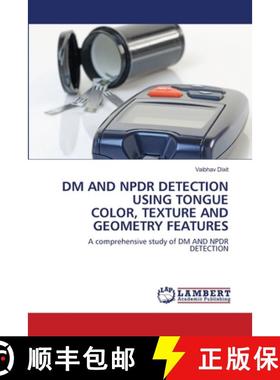 预订 DM and Npdr Detection Using Tongue Color, Texture and Geometry Features [9786202666299]