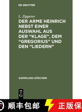 【3-4周达】Der Arme Heinrich Nebst Einer Auswahl Aus Der klage, Dem gregorius Und Den liedern : Mit E... [9783110027235]
