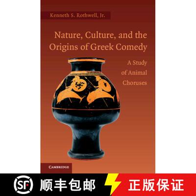 【3-4周达】Nature, Culture, and the Origins of Greek Comedy: A Study of Animal Choruses [9780521171939]