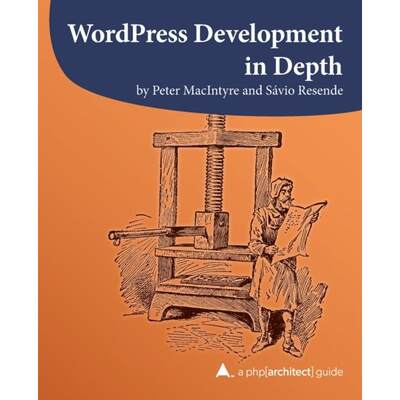 【4周达】WordPress Development in Depth [9781940111834]