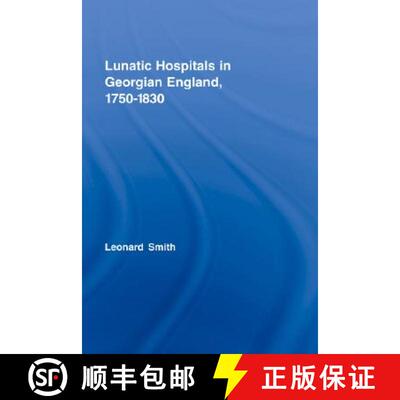 【3-4周达】Lunatic Hospitals in Georgian England, 1750-1830 [9780415375160]
