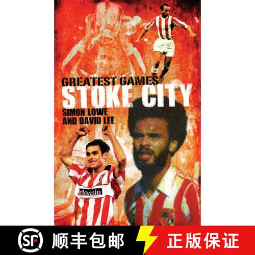 【3-4周达】精装 Stoke City Greatest Games: 50 Fantastic Matches to Savour [9781848182011]