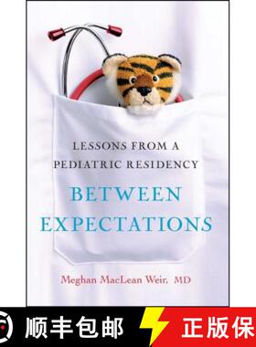 【3-4周达】Between Expectations: Lessons from a Pediatric Residency [9781439189085]