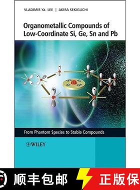 【3-4周达】Organometallic Compounds Of Low-Coordinate Si, Ge,Sn And Pb - From Phantom Species To Stab... [9780470725436]