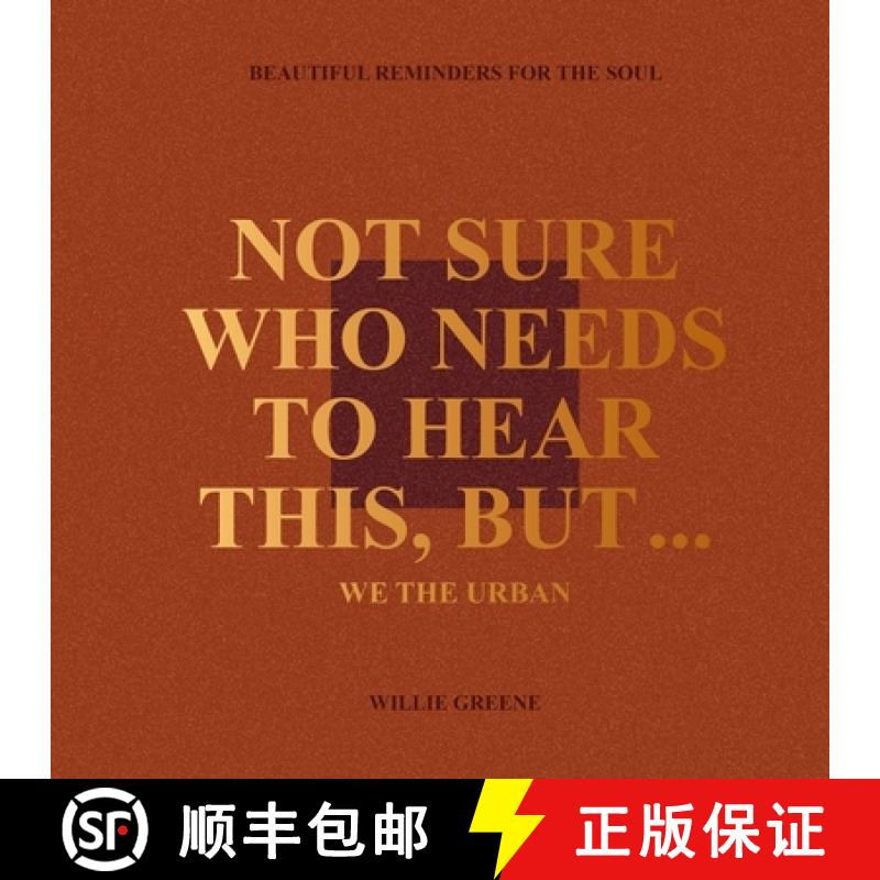 【4周达】Not Sure Who Needs to Hear This, But...: WE THE URBAN: Beautiful Reminders for the Soul [9780349443881]