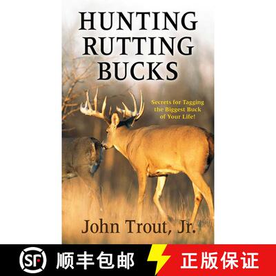 【3-4周达】Hunting Rutting Bucks: Secrets for Tagging the Biggest Buck of Your Life! [9781616088507]