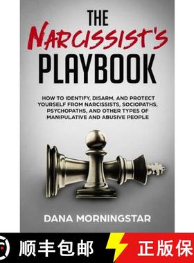 预订 Narcissist's Playbook: How to Identify, Disarm, and Protect Yourself from Narcissists, Sociopath... [9781732908321]