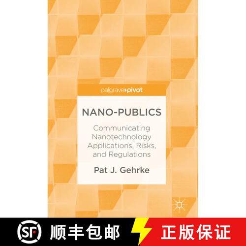 【3-4周达】精装 Nano-Publics : Communicating Nanotechnology Applications, Risks, and Regulations (1st... [9783319696102]
