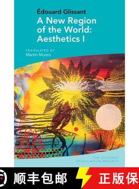 【3-4周达】A New Region of the World: Aesthetics I: By Édouard Glissant [9781802077964]