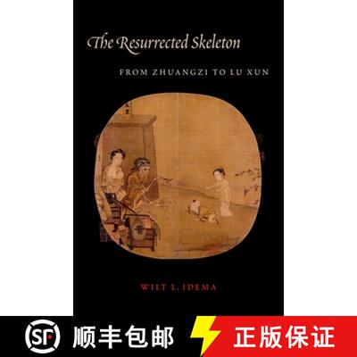 【3-4周达】The Resurrected Skeleton – From Zhuangzhi to Lu Xun [9780231165044]
