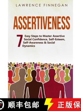 预订 Assertiveness: 7 Easy Steps to Master Assertive Social Confidence, Self-Esteem, Self-Awareness &... [9781088196557]