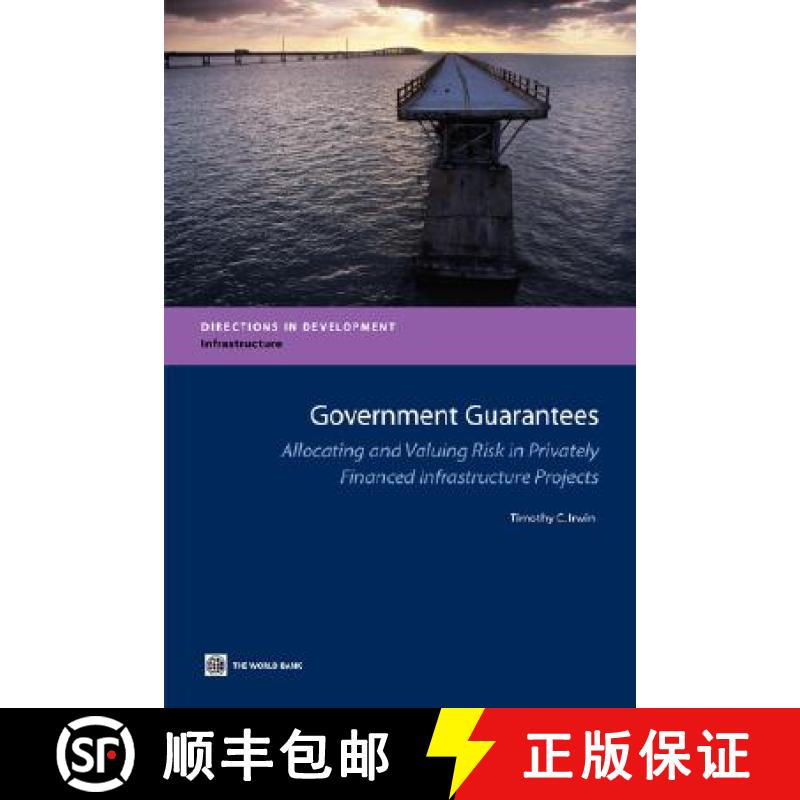 预订 Government Guarantees: Allocating and Valuing Risk in Privately Financed Infrastructure Projects [9780821368589]