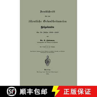 【3-4周达】Denklchrift UEber Das OEffentliche Gesundheitswesen Helgolands Fur Die Jahre 1886-1889 [9783642900471]