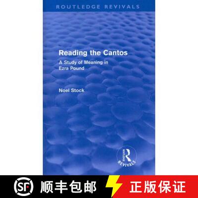 【3-4周达】Reading the Cantos (Routledge Revivals): A Study of Meaning in Ezra Pound [9780415609807]