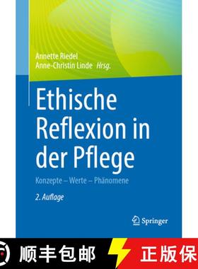 【3-4周达】Ethische Reflexion in Der Pflege: Konzepte - Werte - Phänomene [9783662706114]