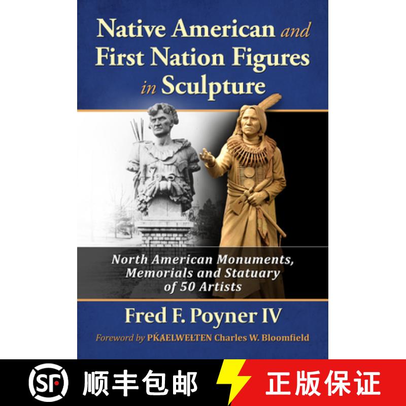 【3-4周达】Native American and First Nation Figures in Sculpture : North American Monuments, Memorial... [9781476692715]