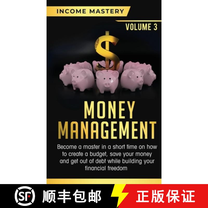 【3-4周达】Money Management: Become a Master in a Short Time on How to Create a Budget, Save Your Mon... [9781647772864]