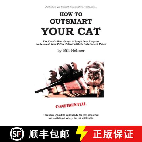 【3-4周达】How to Outsmart Your Cat: The Puss 'n Boot Camp: A Tough Love Program to Reinvest Your Fel... [9781949790740]