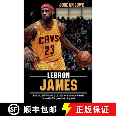 【3-4周达】LeBron James: The incredible story of LeBron James - one of basketball's greatest players! [9781925989878]