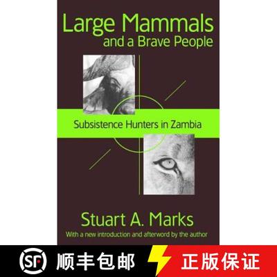 【3-4周达】Large Mammals and a Brave People: Subsistence Hunters in Zambia [9781138526907]