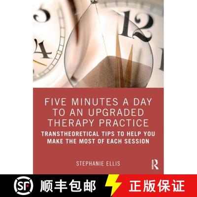 【3-4周达】Five Minutes a Day to an Upgraded Therapy Practice: Transtheoretical Tips to Help You Make... [9780367636142]