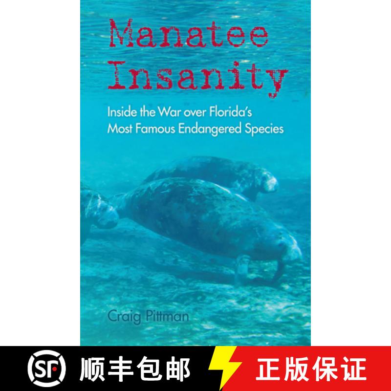【3-4周达】Manatee Insanity: Inside the War Over Florida's Most Famous Endangered Species [9780813068848]