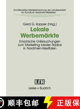 【3-4周达】Lokale Werbemarkte: Empirische Untersuchungen Zum Marketing Lokaler Radios in Nordrhein-We... [9783810010513]