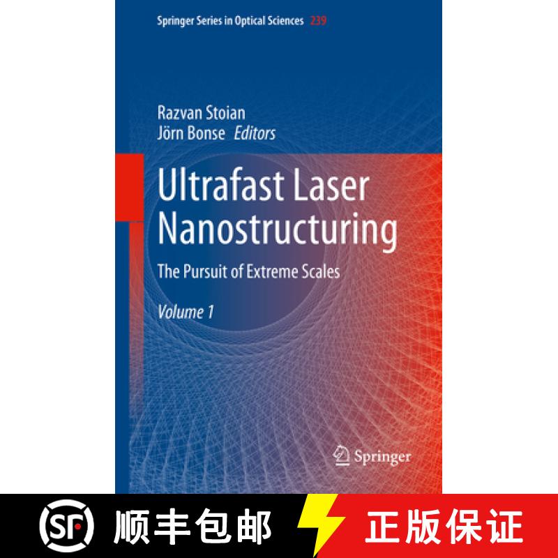 【3-4周达】Ultrafast Laser Nanostructuring: The Pursuit of Extreme Scales [9783031147517]