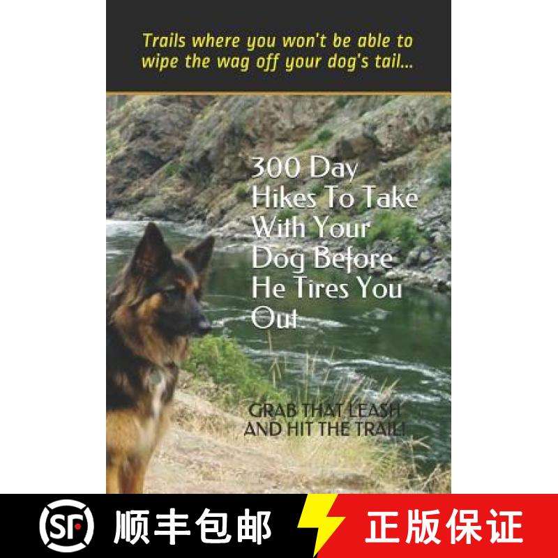 【3-4周达】300 Day Hikes To Take With Your Dog Before He Tires You Out: Trails where you won't be abl... [9781935771395]