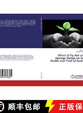 预订 Effect of Fly Ash and Sewage Sludge on Soil Health and Yield of Radish [9783330348264]