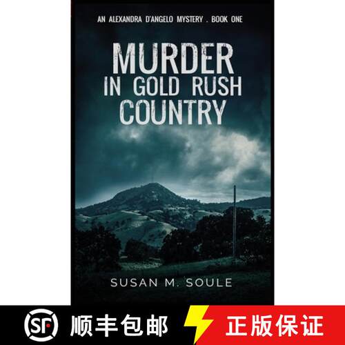【3-4周达】Murder in Gold Rush Country: An Alexandra D'Angelo Mystery [9780998879512]