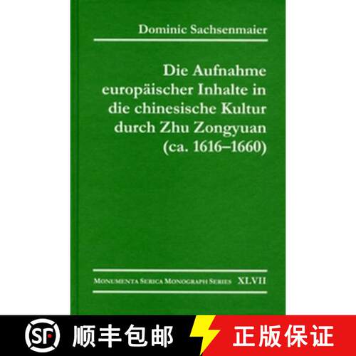 【3-4周达】精装 Die Aufnahme Europäischer Inhalte in Die Chinesische Kultur Durch Zhu Zongyuan (Ca. ... [9783805004558]