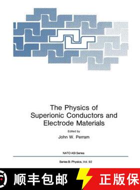 【3-4周达】The Physics of Superionic Conductors and Electrode Materials [9781468444926]