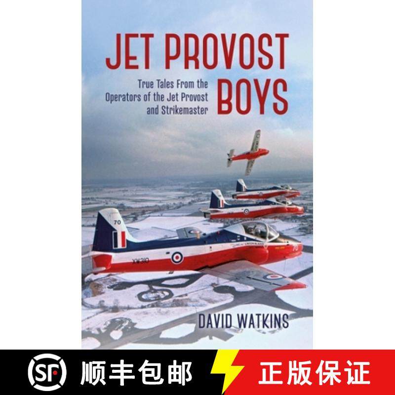 【3-4周达】Jet Provost Boys: True Tales from the Operators of the Jet Provost and Strikemaster [9781911667445]