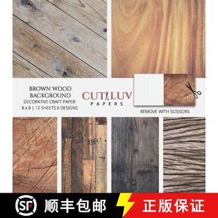 【3-4周达】Brown Wood Background Decorative Craft Paper: Scrapbooking Pages Design Paper for Printmak... [9781636572451]