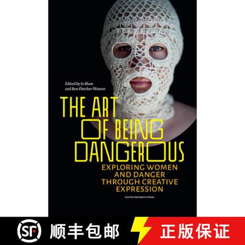 【3-4周达】The Art of Being Dangerous : Exploring Women and Danger through Creative Expression [9789462702721]