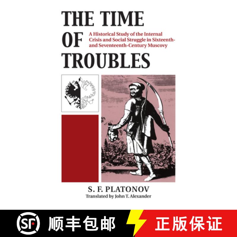 预订 The Time of Troubles: A Historical Study of the Internal Crisis and Social Struggles in Sixteent... [9780700600625]