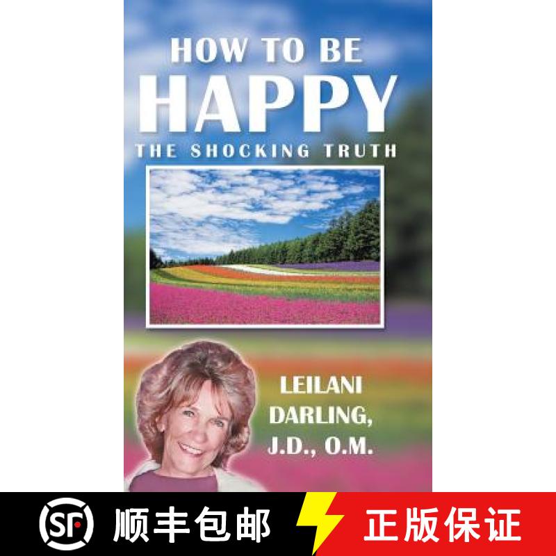 【2-3周达】How to Be Happy, the Shocking Truth: Spiritual Ways to Create Your Happiness! [9781982219215]