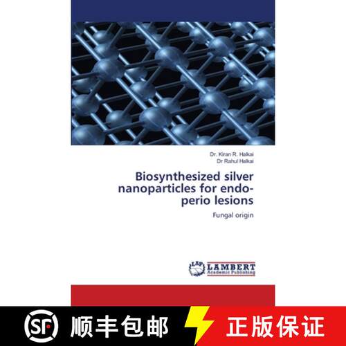【3-4周达】Biosynthesized silver nanoparticles for endo-perio lesions: Fungal origin (Aufl.) [9786207806584]