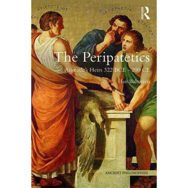 【4周达】the peripatetics: aristotles heirs 322 bce - 200 ce
