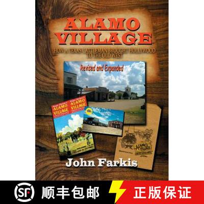 【3-4周达】精装 Alamo Village: How a Texas Cattleman Brought Hollywood to the Old West (hardback) [9781629330914]