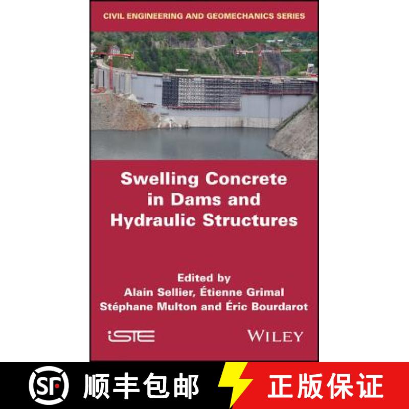 【3-4周达】Swelling Concrete In Dams And Hydraulic Structures: Dsc 2017 [Wiley土木工程] [9781786302137]