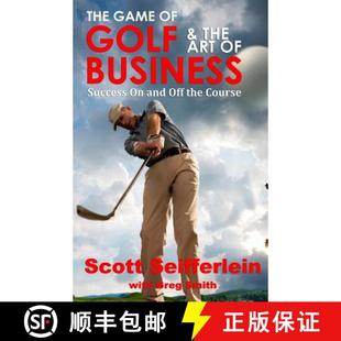 【3-4周达】The Game of Golf and the Art of Business: Success On and Off the Course [9780983960263]