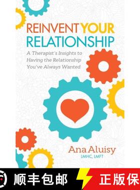 【3-4周达】Reinvent Your Relationship : A Therapist's Insights to having the Relationship You've Alwa... [9781630478957]