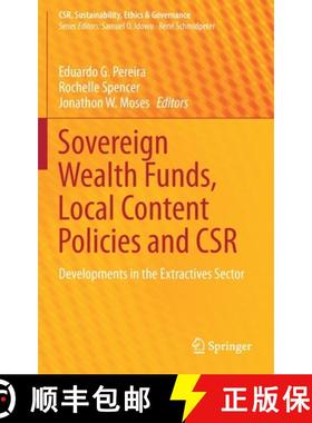 【3-4周达】Sovereign Wealth Funds, Local Content Policies and CSR : Developments in the Extractives S... [9783030560911]