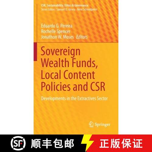 【3-4周达】Sovereign Wealth Funds, Local Content Policies and CSR : Developments in the Extractives S... [9783030560911]