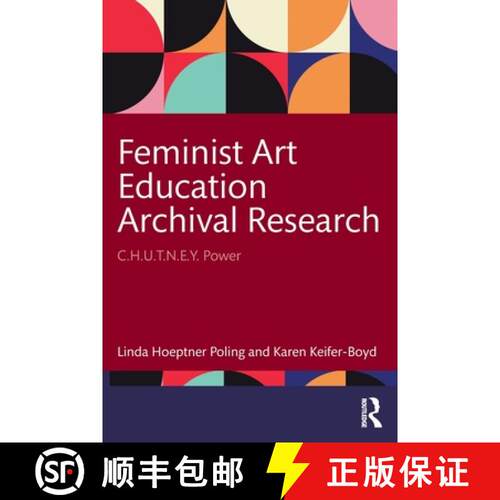 【3-4周达】Feminist Art Education Archival Research: C.H.U.T.N.E.Y. Power [9781032714769]