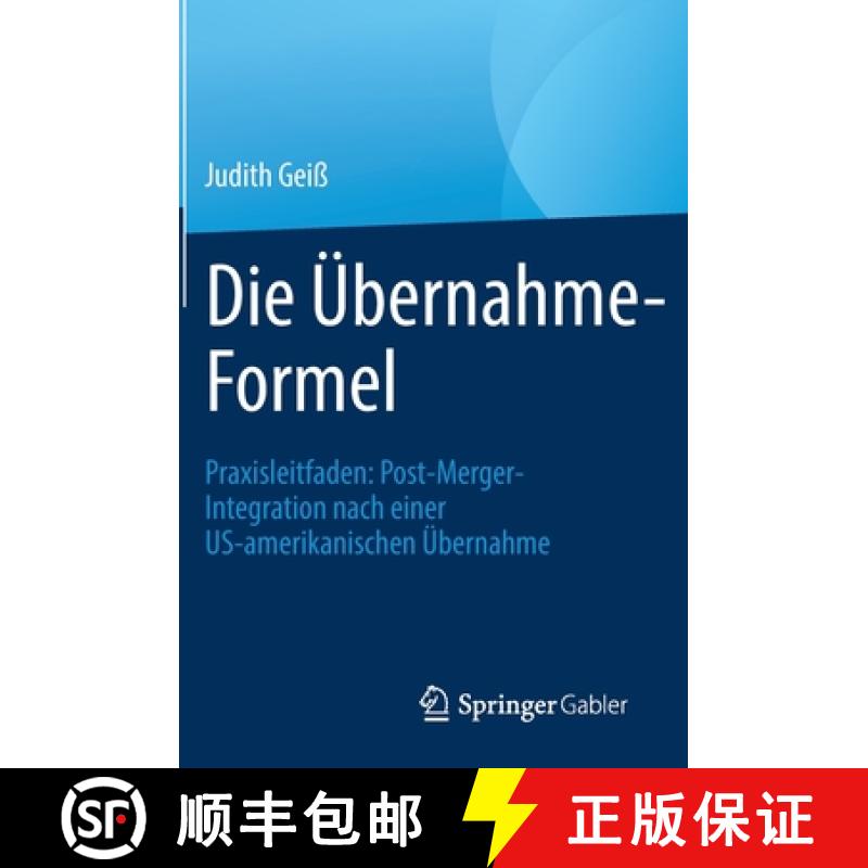 【3-4周达】Die UEbernahme-Formel: Praxisleitfaden: Post-Merger-Integration nach einer US-amerikanisch... [9783658329396]